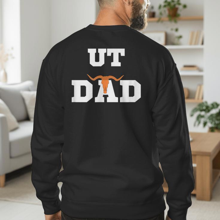UT Austin Dad Shirt Ut Austin Dad Men's Sweatshirt Back Print