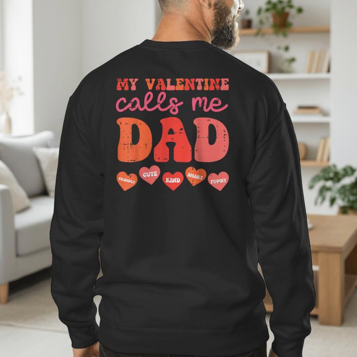 My Valentine Calls Me Dad Retro Groovy Family Daddy Papa Men Men's Sweatshirt Back Print My Valentine Calls Me Dad Retro Groovy Family Daddy Papa Men Men's Sweatshirt Back Print