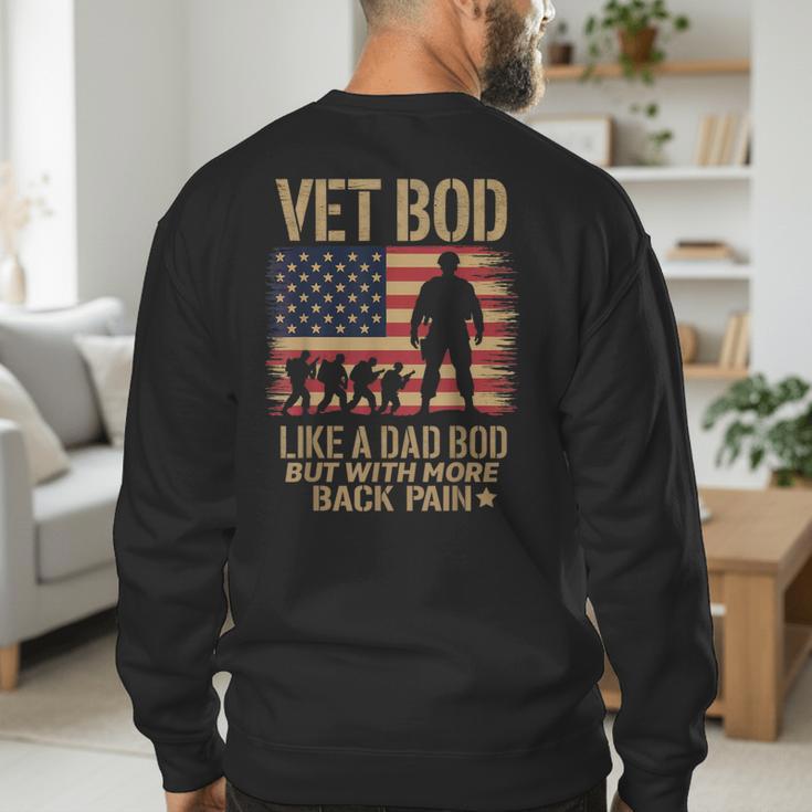 Vet Bod Like Dad Bod But With More Back Pain US Flag Veteran Men's Sweatshirt Back Print