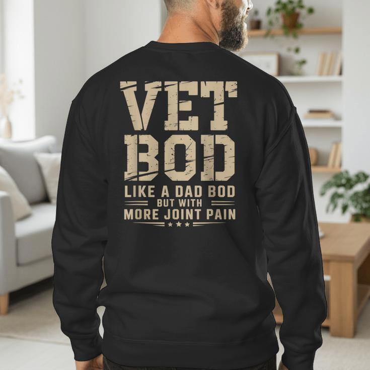 Vet BOD Like A Dad Bob Military Veteran Humor Men's Sweatshirt Back Print