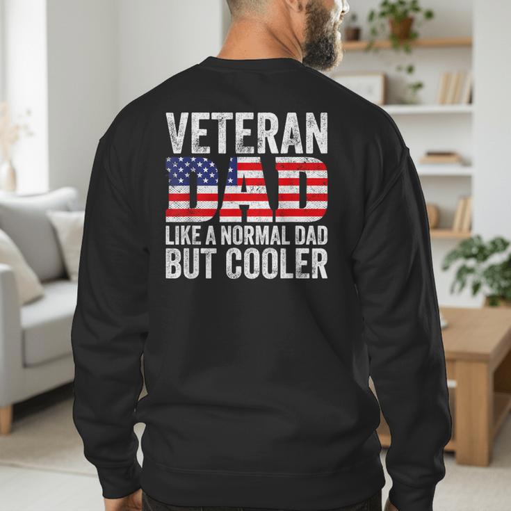 Veteran Dad Like A Normal Dad But Cooler American Flag Men's Sweatshirt Back Print