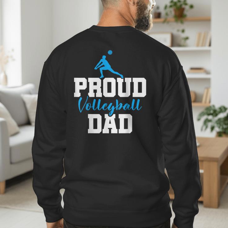 Volleyball Player Team Dad Father Proud Volleyball Dad Men's Sweatshirt Back Print