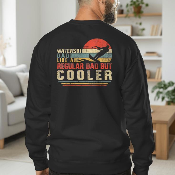 Waterski Dad Fathers Day Ski Lover Dad Water Skiing Rider Men's Sweatshirt Back Print Waterski Dad Fathers Day Ski Lover Dad Water Skiing Rider Men's Sweatshirt Back Print