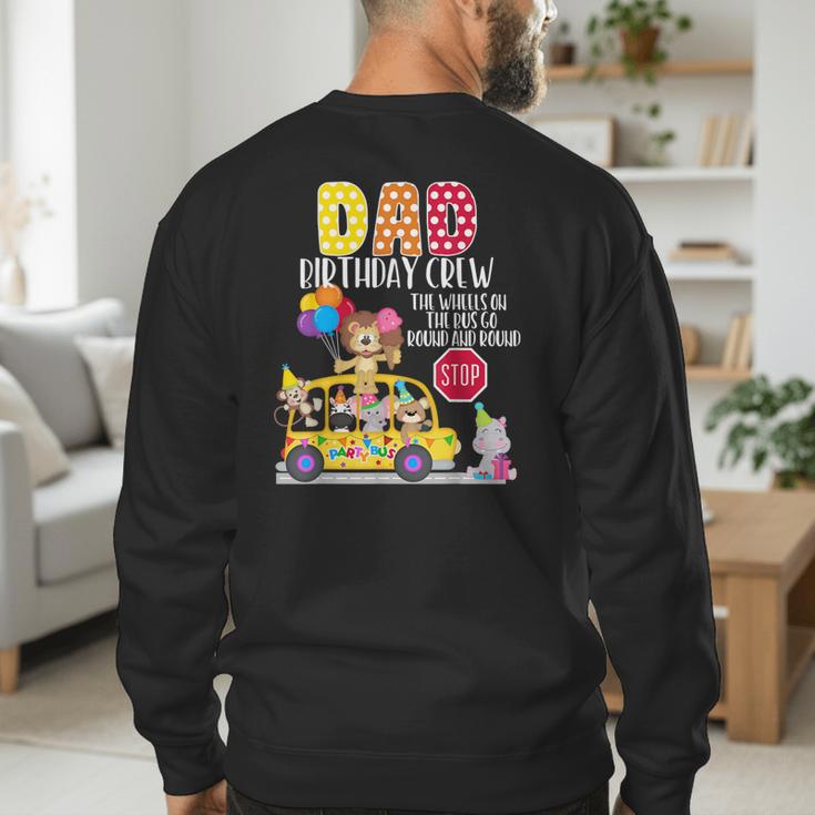 The Wheels On The Bus Dad Birthday Crew Party Toddler Kids Men's Sweatshirt Back Print