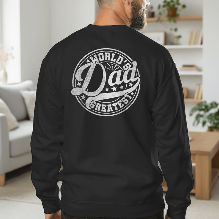 World’s Greatest Dad Father's Day Best Daddy Dad Ever Men's Sweatshirt Back Print
