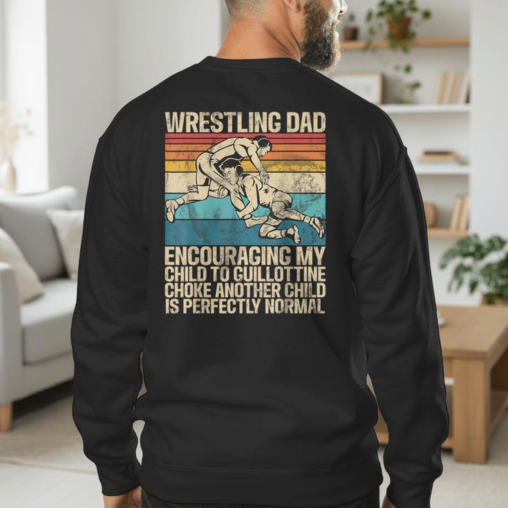 Wrestling Dad Wrestler Wrestling Wrestle Father's Day Men's Sweatshirt Back Print