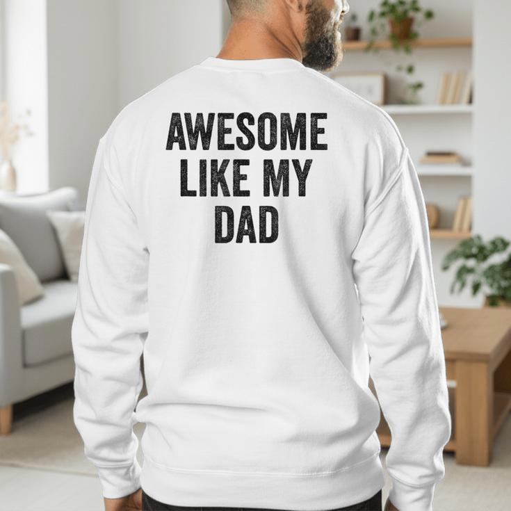 Awesome Like My Dad Daughter Son Men's Sweatshirt Back Print
