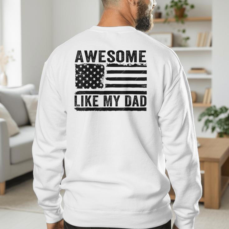 Awesome Like My Dad Fathers Day Usa Flag Dad Husband Family Men's Sweatshirt Back Print