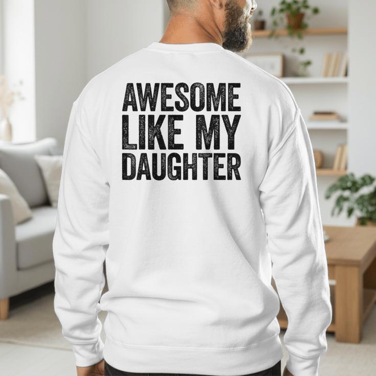 Awesome Like My Daughter Shirt Men Dad Fathers Day Men's Sweatshirt Back Print