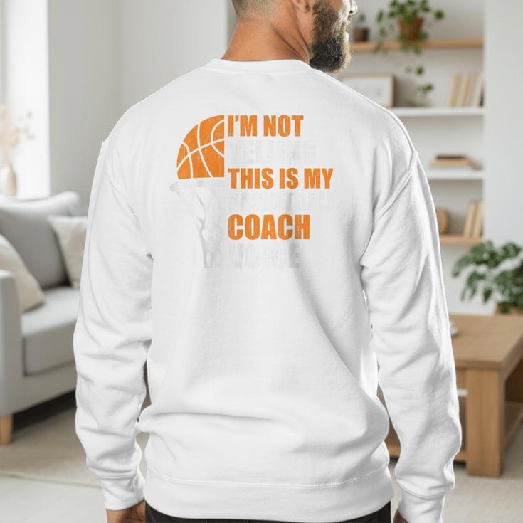 Basketball Not Yelling This Is My Basketball Coach Dad Men's Sweatshirt Back Print