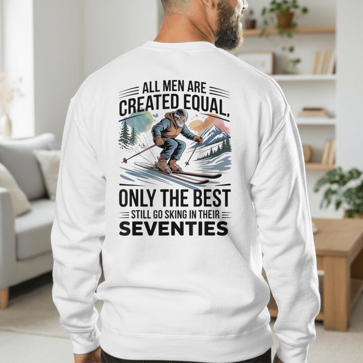 Only The Best Still Go Skiing In Their Seventies Men Dad Men's Sweatshirt Back Print Only The Best Still Go Skiing In Their Seventies Men Dad Men's Sweatshirt Back Print