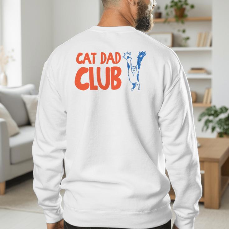 Cat Dad Club Life Is Better With Cats Father's Day 2 Sided Men's Sweatshirt Back Print Cat Dad Club Life Is Better With Cats Father's Day 2 Sided Men's Sweatshirt Back Print