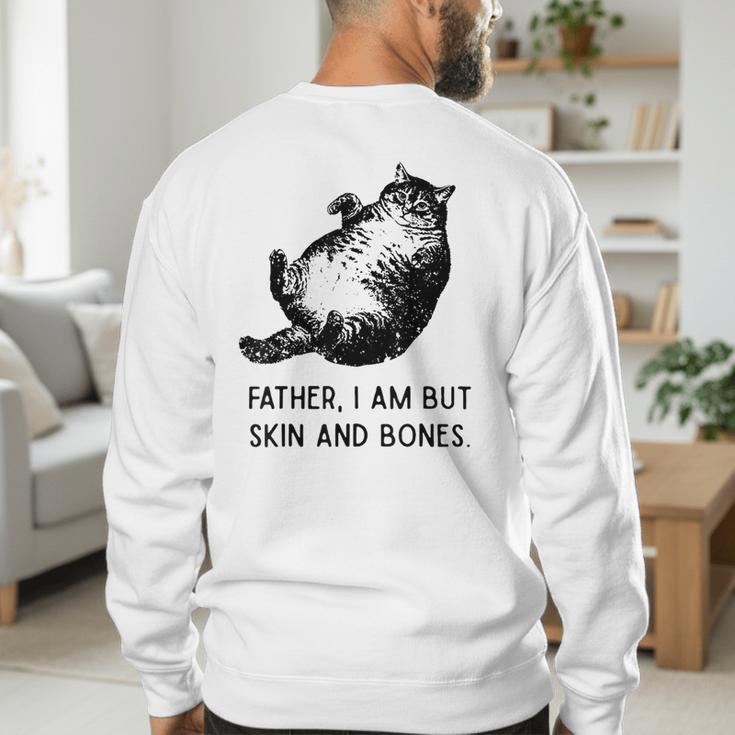 Cat Father I Am But Skin And Bones Cat Dad Meme Humor Men's Sweatshirt Back Print