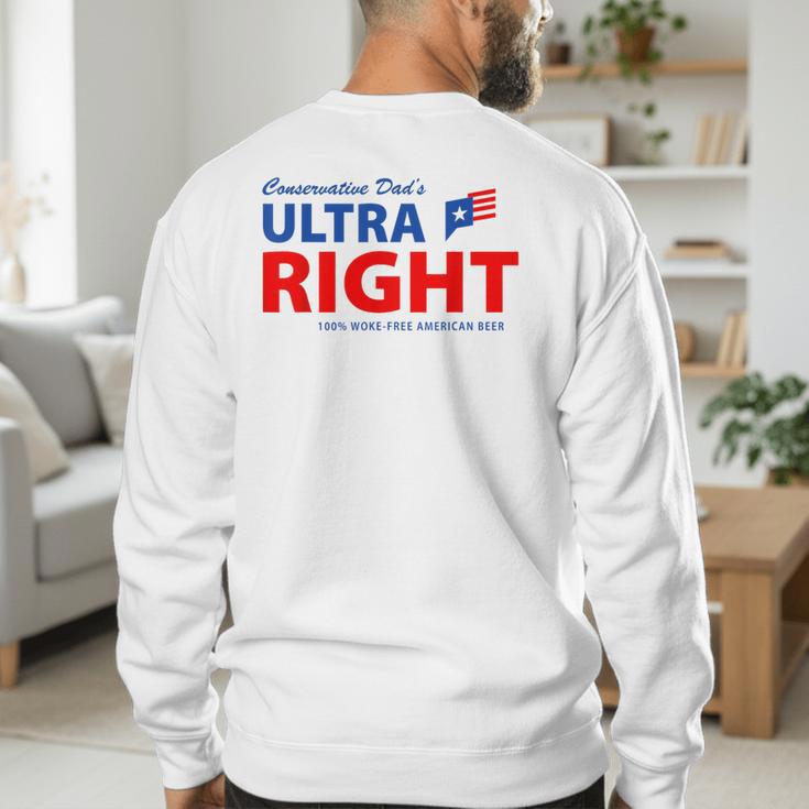 Conservative Dad's Ultra Right 100 Work Free American Beer Men's Sweatshirt Back Print