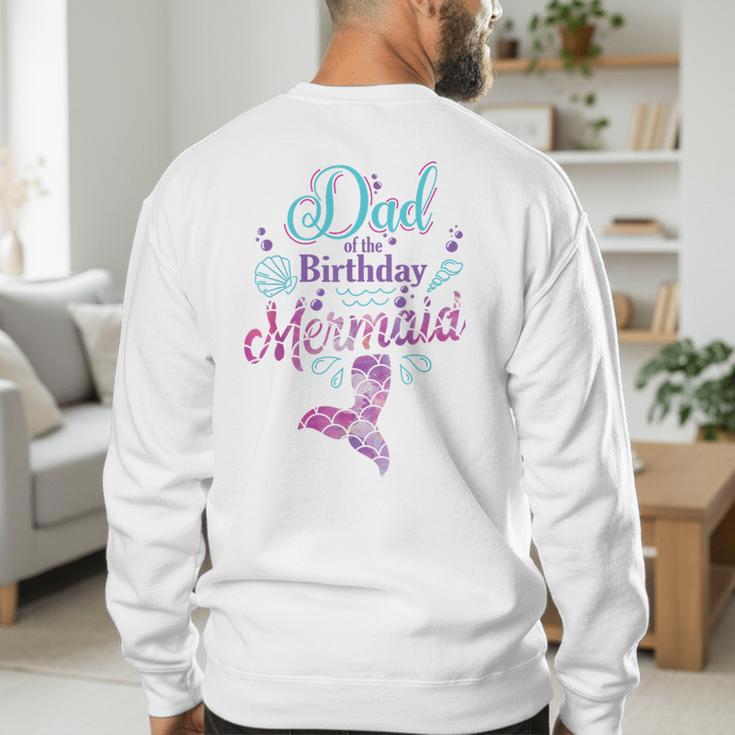 Dad Of The Birthday Mermaid Birthday Party Mermaid Dad Men's Sweatshirt Back Print