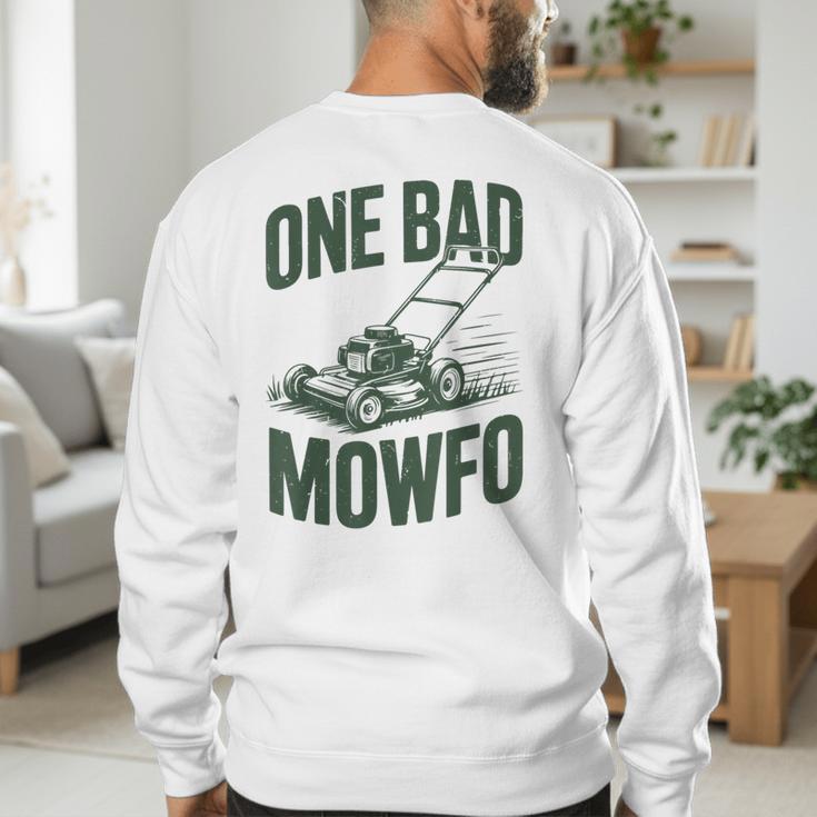 Dad Lawn Mowing One Bad Mowfo Mower Dad Gardening Men's Sweatshirt Back Print