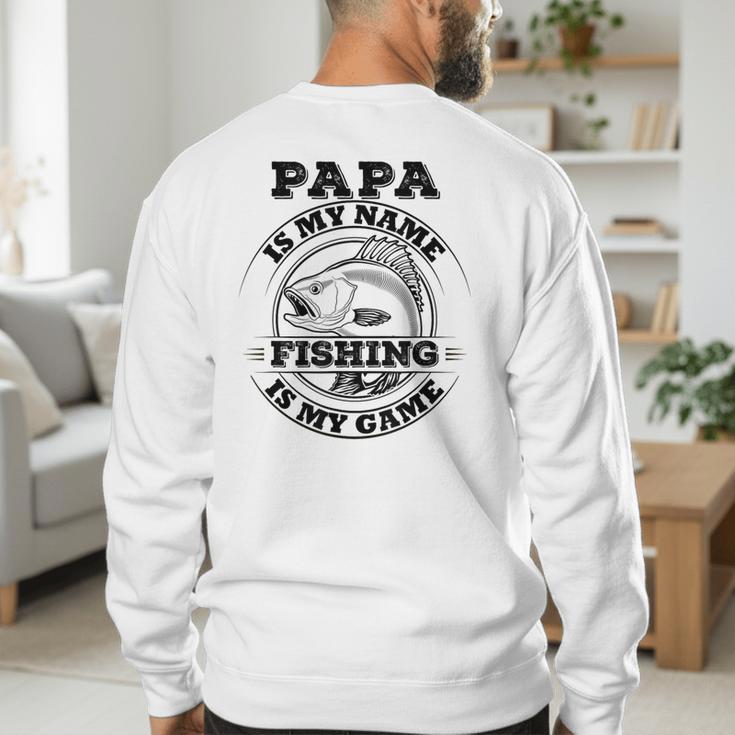 Dad Is My Name Fishing Is My Game Loves Fishing Men's Sweatshirt Back Print