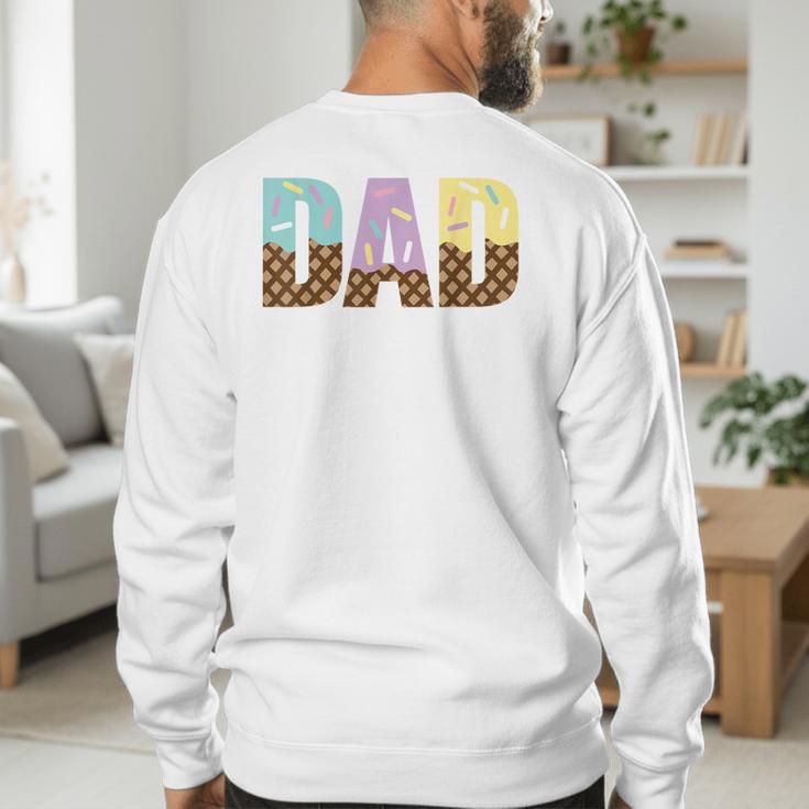 Dad Of The Sweet One Ice Cream 1st First Family Father's Day Men's Sweatshirt Back Print Dad Of The Sweet One Ice Cream 1st First Family Father's Day Men's Sweatshirt Back Print