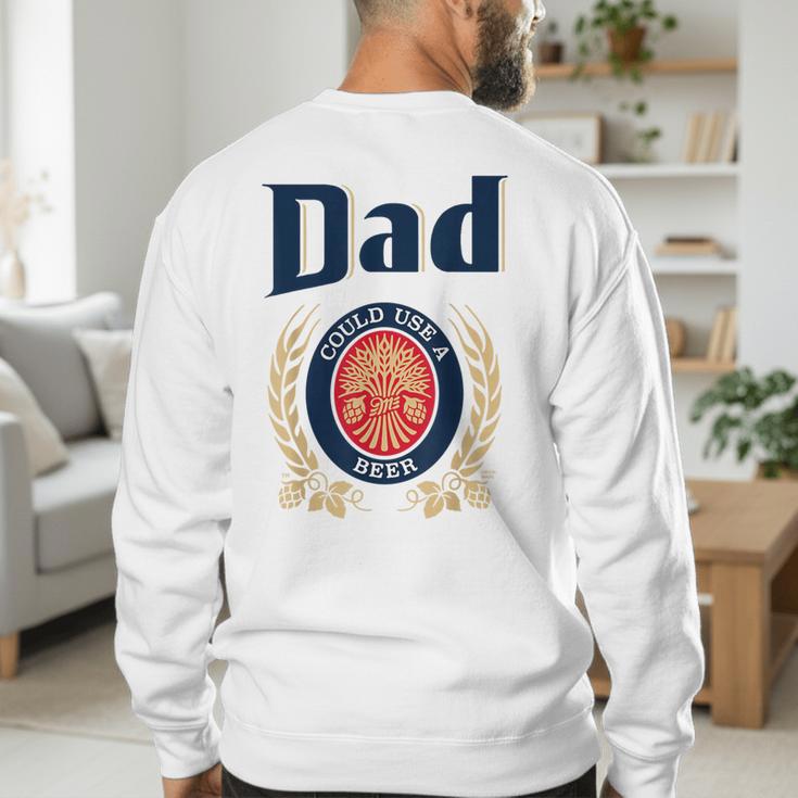 Dad Could Use A Beer Men's Sweatshirt Back Print