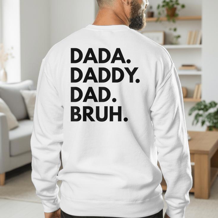 Dada Daddy Dad Bruh Dad Names Men's Sweatshirt Back Print