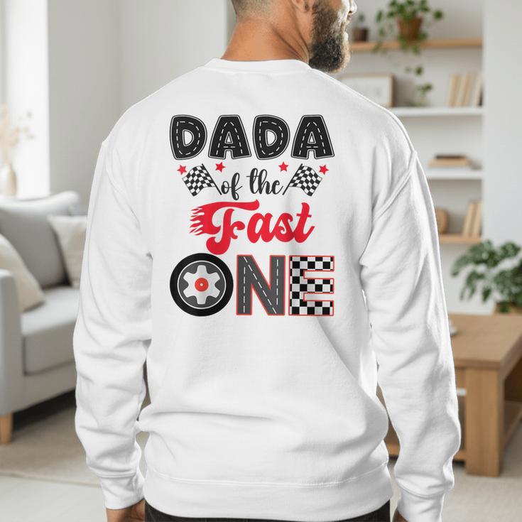 Dada Of The Fast One Car Racing Dad 1St Birthday Boy Men's Sweatshirt Back Print