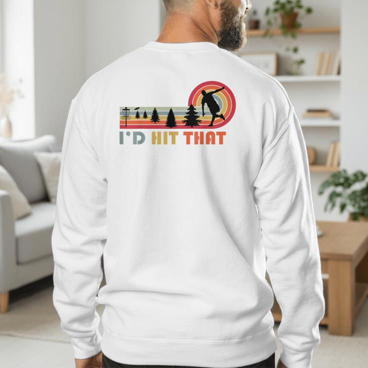 Disc Golf I'd Hit That Frisbee Golfer Retro Men Dad Men's Sweatshirt Back Print
