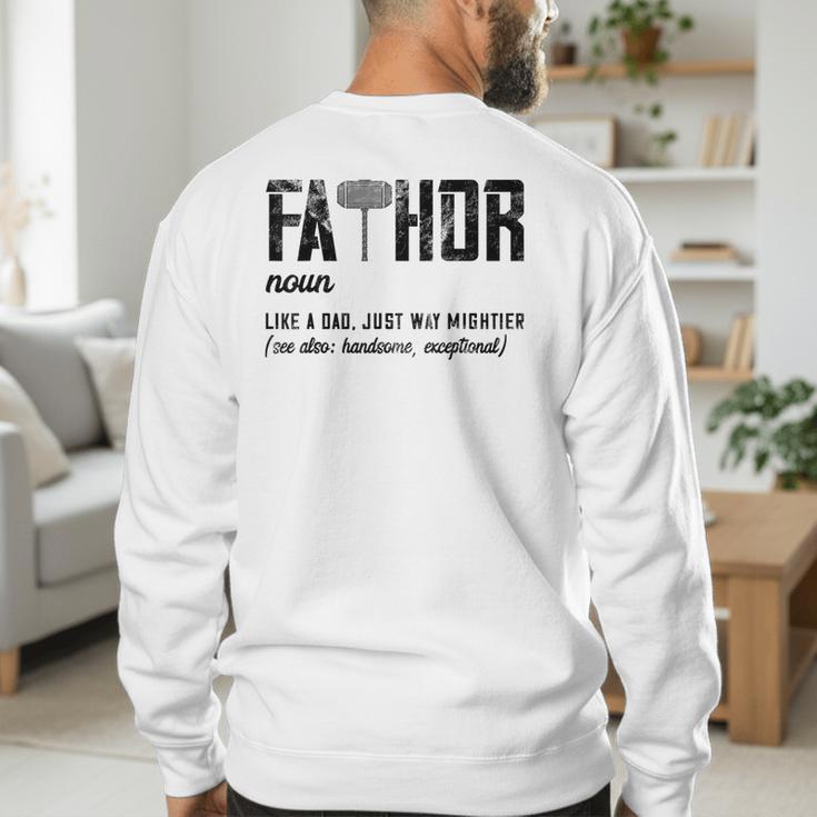 Fathor Like Dad Just Way Mightier Father's Day FA-Thor Men's Sweatshirt Back Print