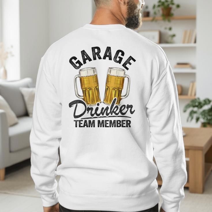 Garage Drinker Team Member Day Drinking Dad Beer Garage Men's Sweatshirt Back Print Garage Drinker Team Member Day Drinking Dad Beer Garage Men's Sweatshirt Back Print