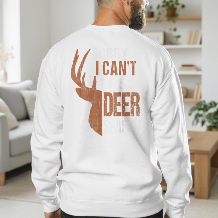 Hunting Sorry Deer Season Hunter Dad Father Day Men's Sweatshirt Back Print