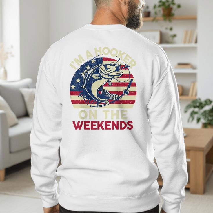 I'm Hooker On The Weekends Dirty Bass Dad Fishing Men's Sweatshirt Back Print