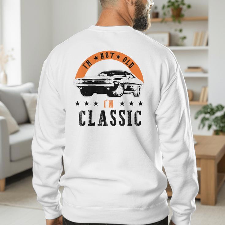 I'm Not Old I'm Classic Muscle Cars Retro Dad Vintage Car Men's Sweatshirt Back Print