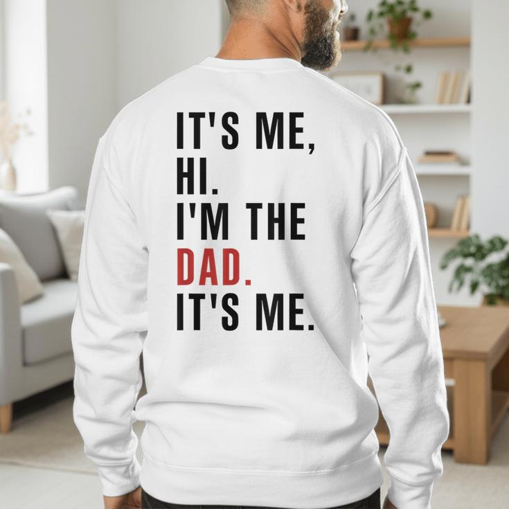 Its Me Hi Im The Dad Its Me Fathers Day Wife Daughter Men's Sweatshirt Back Print