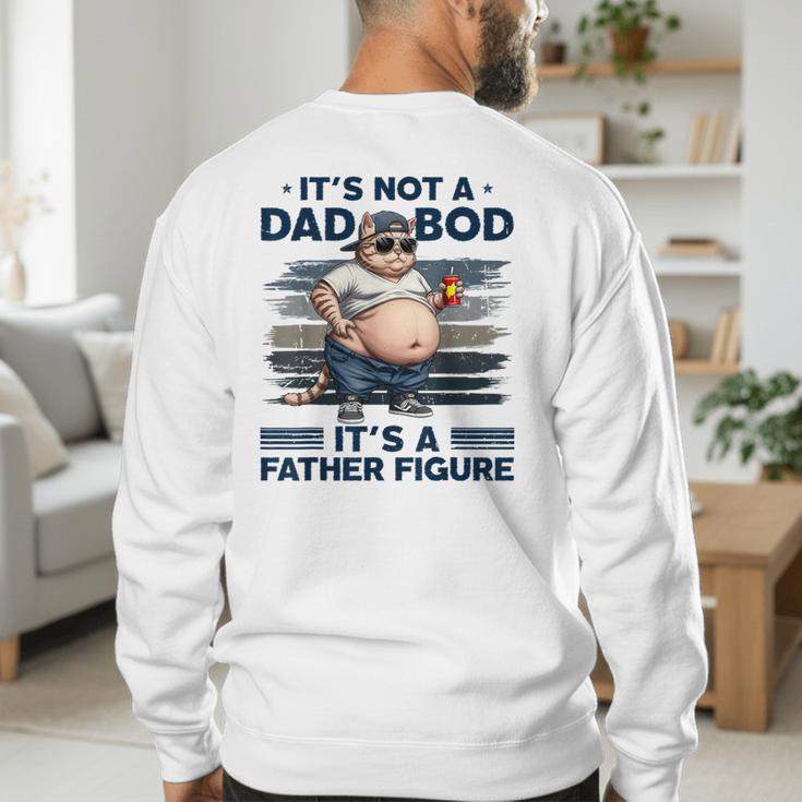 It's Not A Dad Bod It's Father Figure Fat Cat Vintage Men's Sweatshirt Back Print It's Not A Dad Bod It's Father Figure Fat Cat Vintage Men's Sweatshirt Back Print
