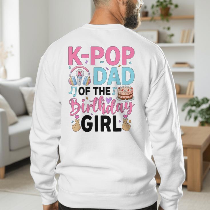 K-Pop Dad Of The Birthday Girl K Pop Birthday Party Men's Sweatshirt Back Print