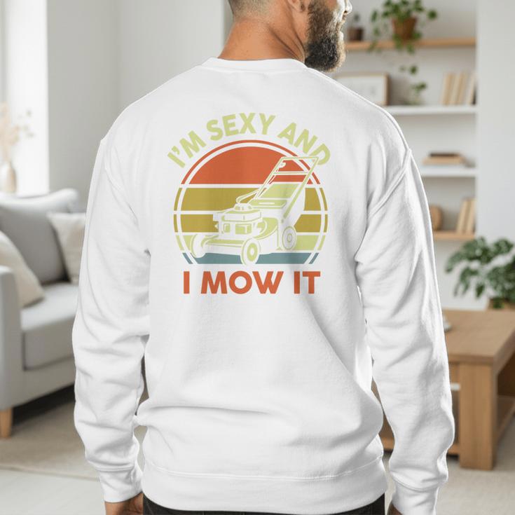 Lawn Mowing Dad Im Sexy And I Mow It Mower Garden Premium Tri-Blend Men's Sweatshirt Back Print