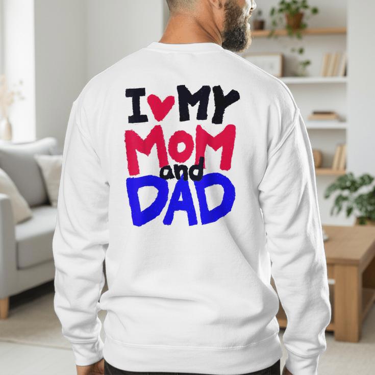 I Love My Mom And Dad Idea Shirt Men's Sweatshirt Back Print