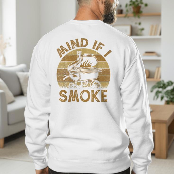 Mind If I Smoke BBQ Barbeque Grilling Chef Dad Men's Sweatshirt Back Print