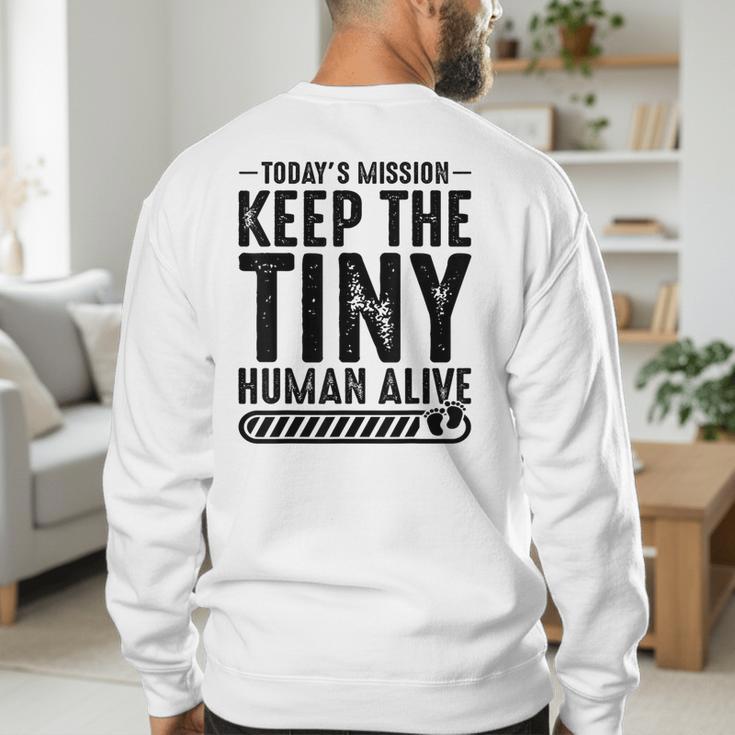 New Dad Est Keep Tiny Human Alive First Time Father's Day Men's Sweatshirt Back Print