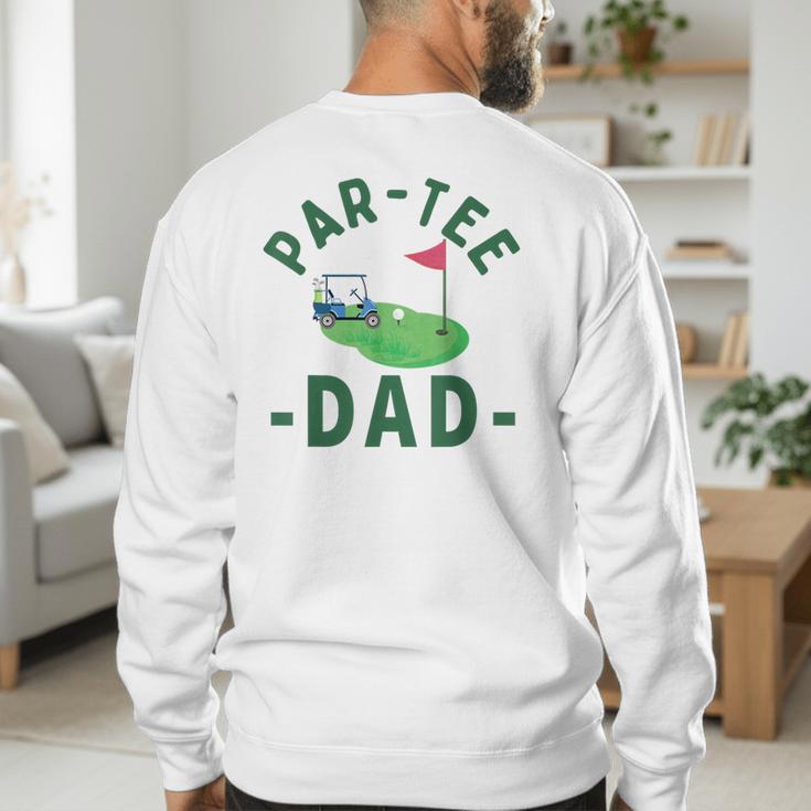 The Par Tee Dad Hole In One Golf Parents Matching Family Men's Sweatshirt Back Print