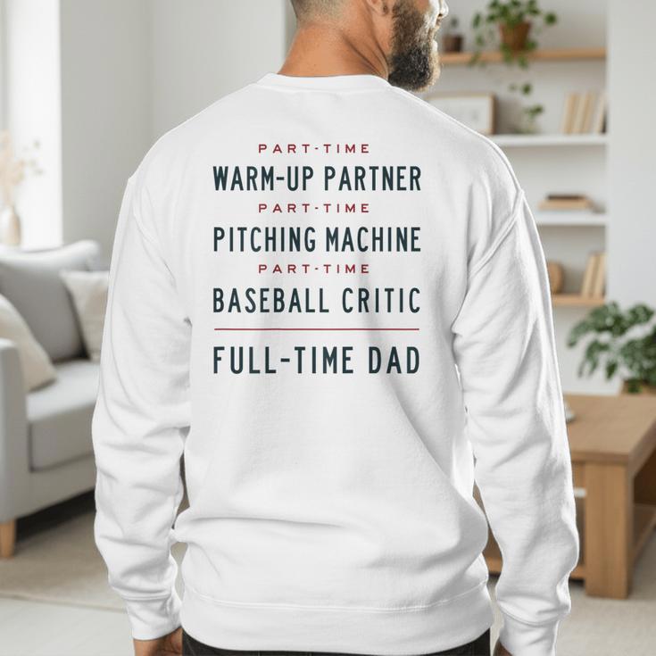 Part Time Warm Up Partner Pitching Baseball Full Time Dad Men's Sweatshirt Back Print