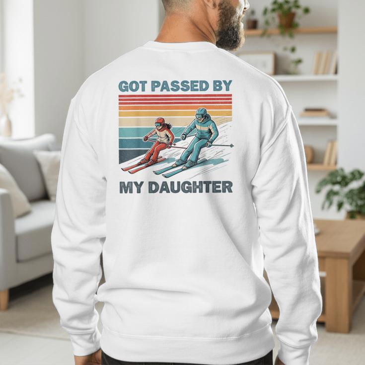 Got Passed By My Daughter Skiing Dad Men's Sweatshirt Back Print Got Passed By My Daughter Skiing Dad Men's Sweatshirt Back Print