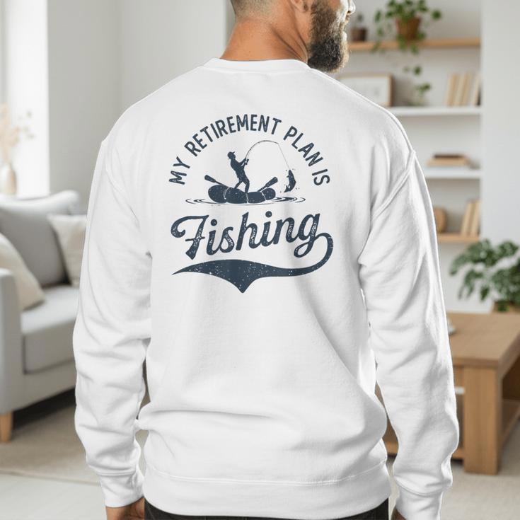 My Retirement Plan Is Fishing Fishermen Dad Grandpa Men's Sweatshirt Back Print My Retirement Plan Is Fishing Fishermen Dad Grandpa Men's Sweatshirt Back Print