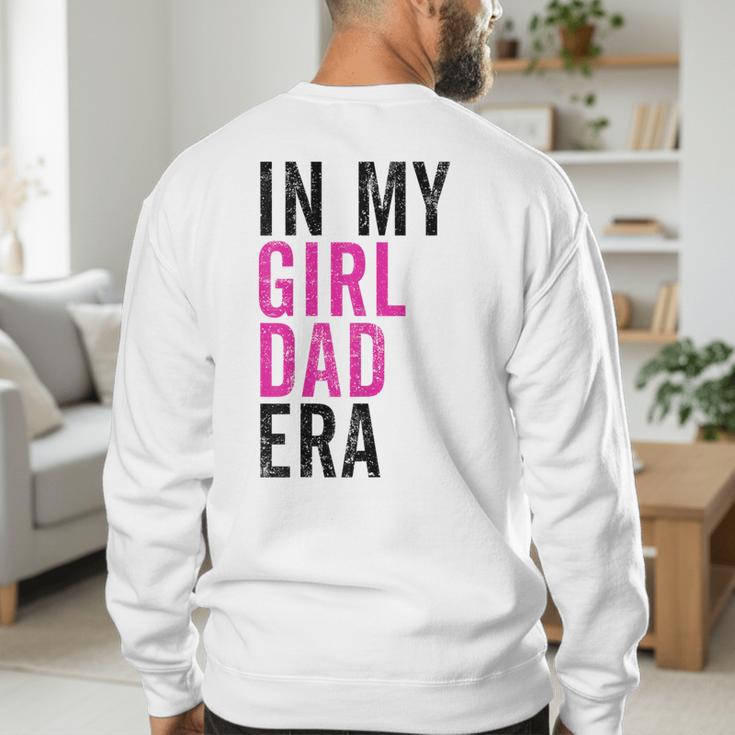 Retro In My Dad Girl Era Father's Day Christmas Men's Sweatshirt Back Print