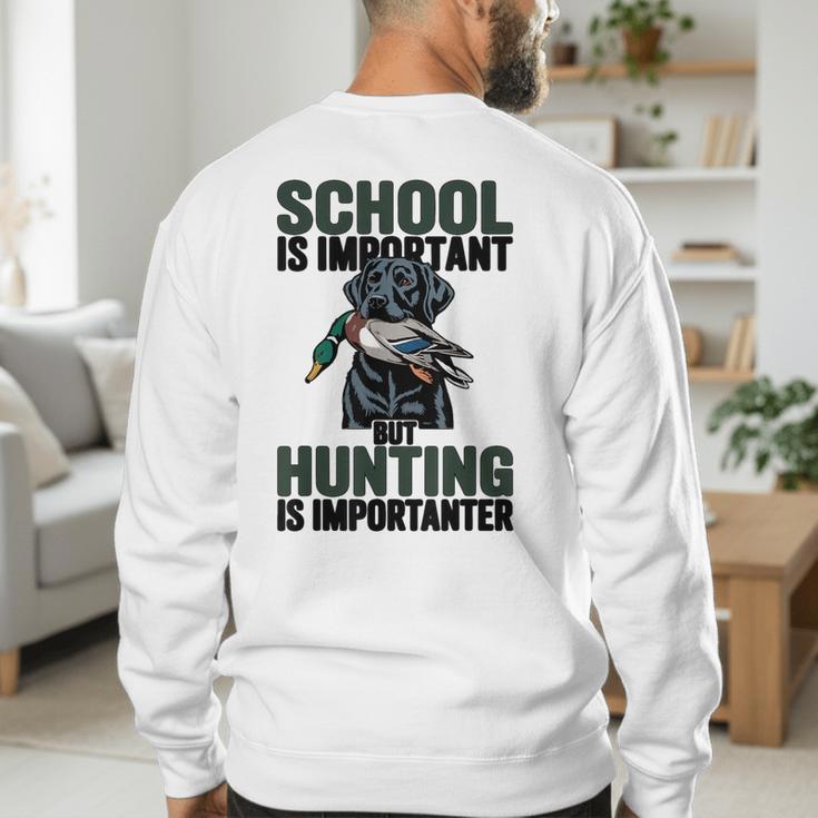 School Important But Hunting Is Importanter Dad Men's Sweatshirt Back Print School Important But Hunting Is Importanter Dad Men's Sweatshirt Back Print