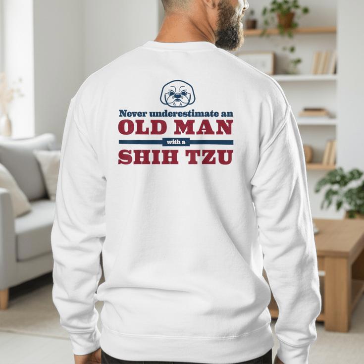 Shih Tzu Dad Shirt Never Underestimate An Old Man Gift Tee Men's Sweatshirt Back Print