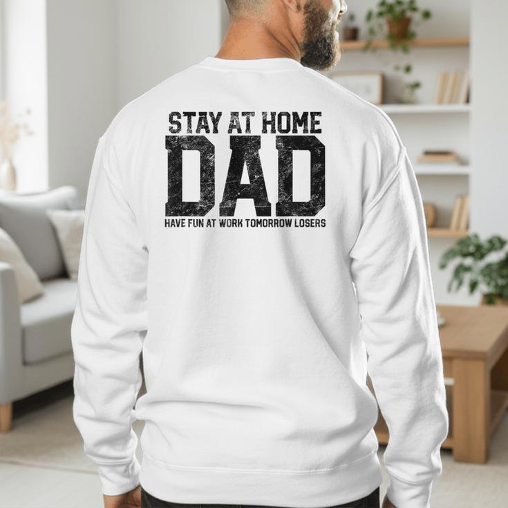 Stay At Home Dad Humor Quote Fathers Quote Men's Sweatshirt Back Print Stay At Home Dad Humor Quote Fathers Quote Men's Sweatshirt Back Print