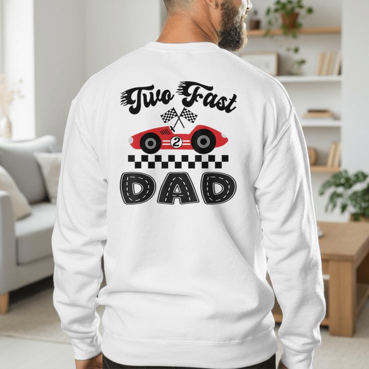 Two Fast Dad Of The Birthday Boy Racing Car Family Men's Sweatshirt Back Print