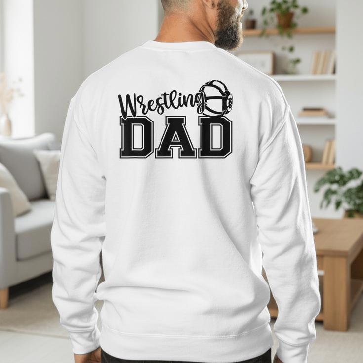 Wrestling Dad Hobby Wrestle Wrestler Martial Arts Father Men's Sweatshirt Back Print
