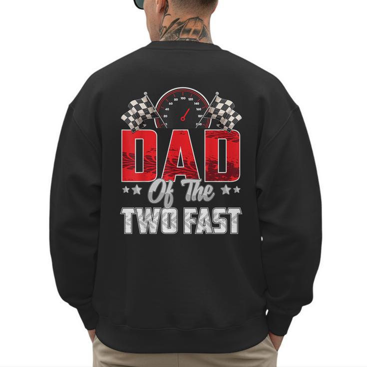 2 Year Old Racing Car Two Fast Birthday 2nd Family Dad Men's Sweatshirt Back Print