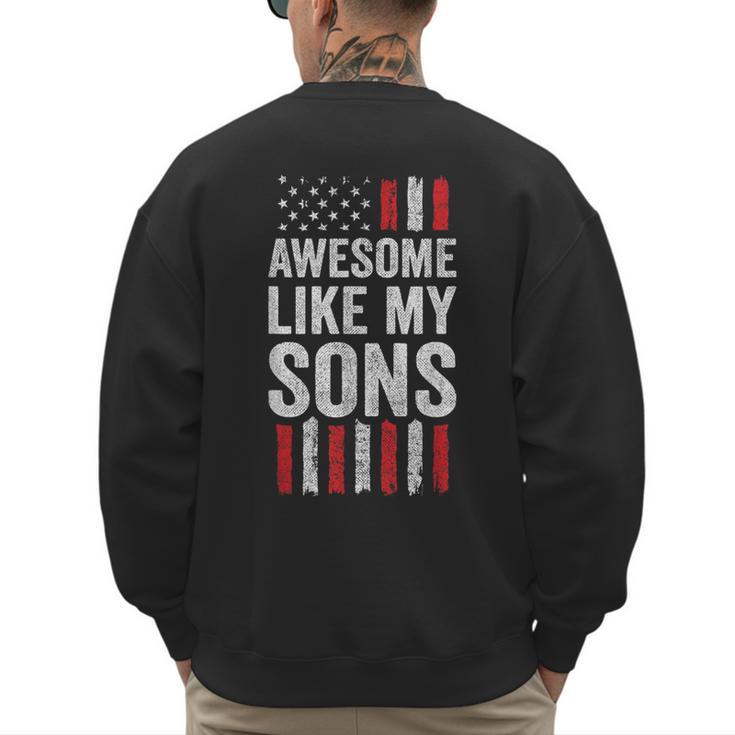 American Flag Dad Mom Awesome Like My Sons Men's Sweatshirt Back Print